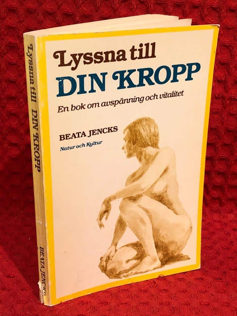Jencks, Beata ; Fasth, Bengt-Göran ; Frisch, Maj : Lyssna till din kropp