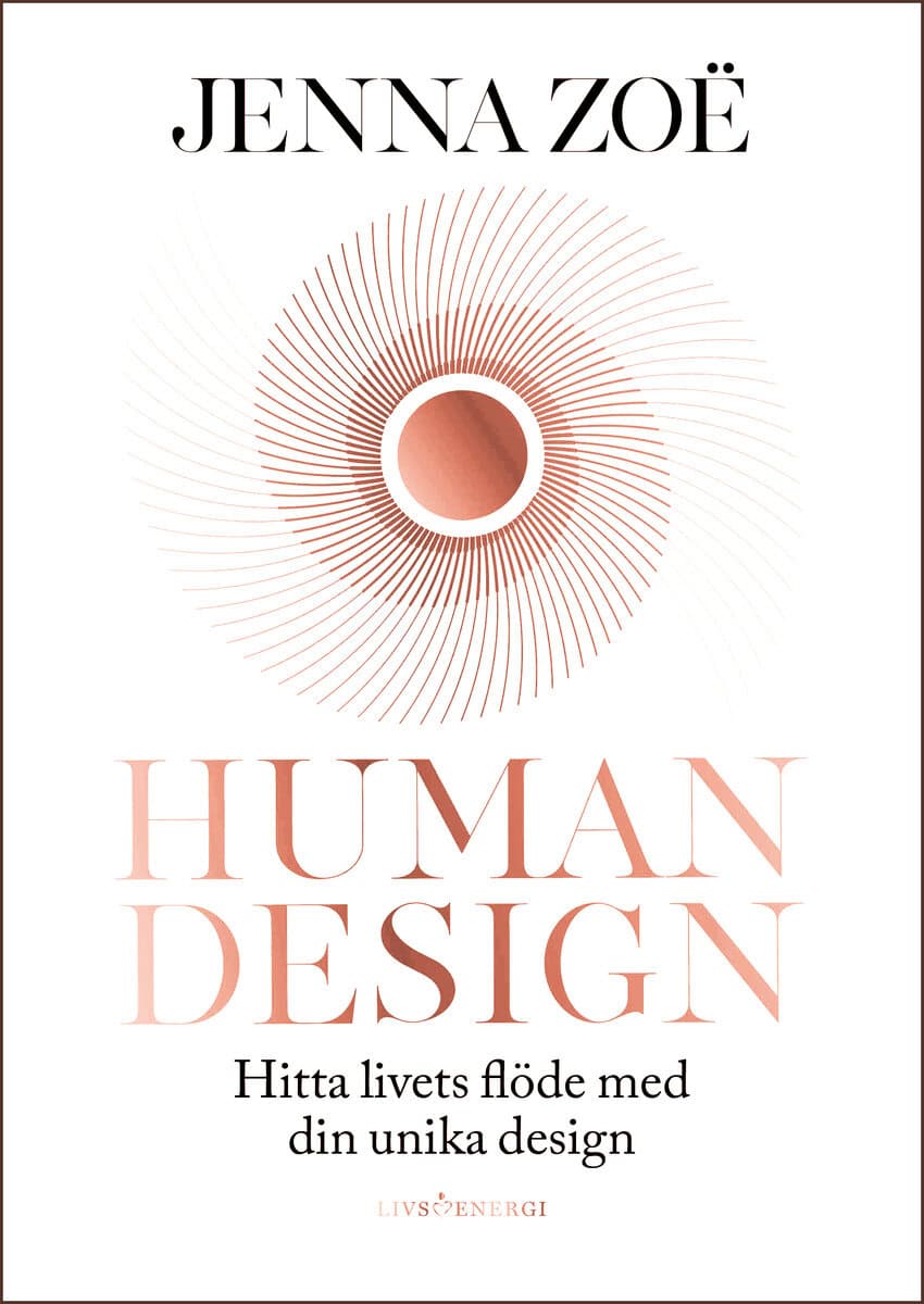 Jenna Zoë : Human design : hitta livets flöde med din unika design
