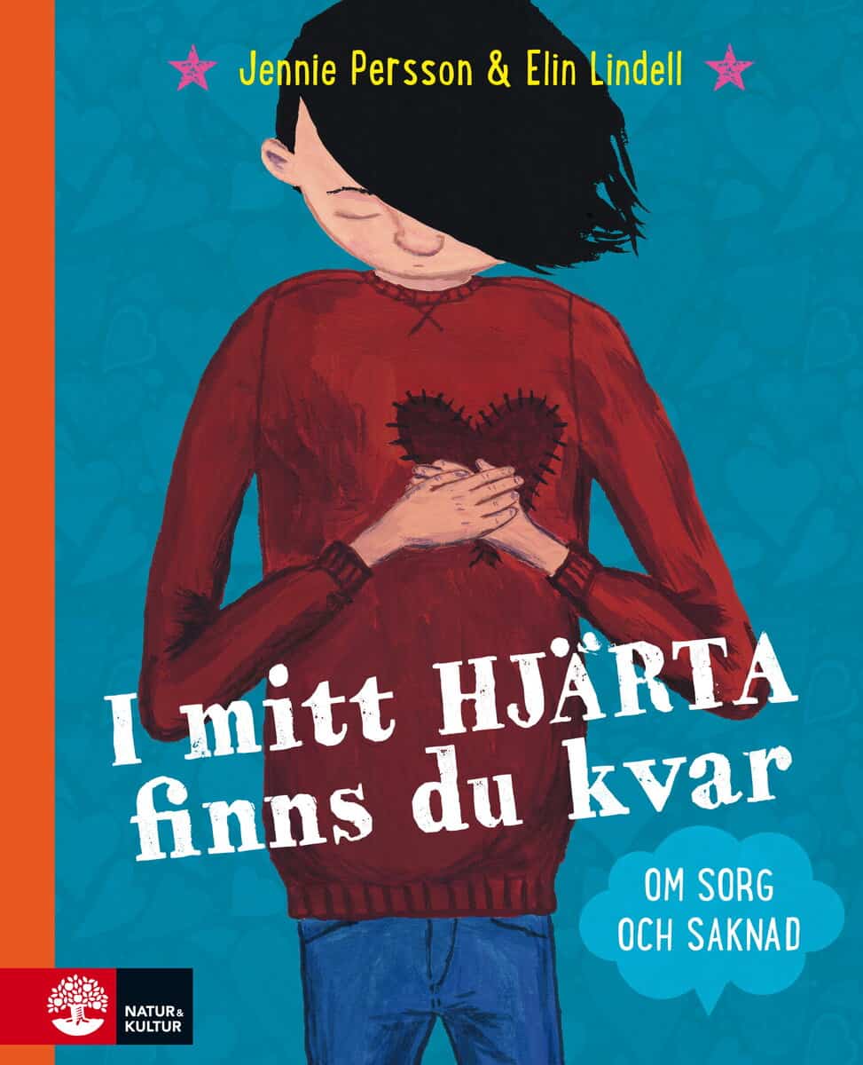 Jennie Persson : I mitt hjärta finns du kvar : om sorg och saknad