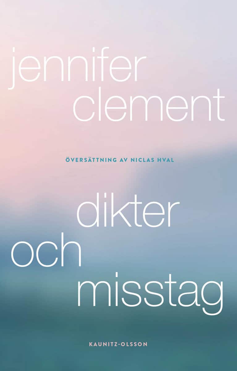 Jennifer Clement : Dikter och misstag