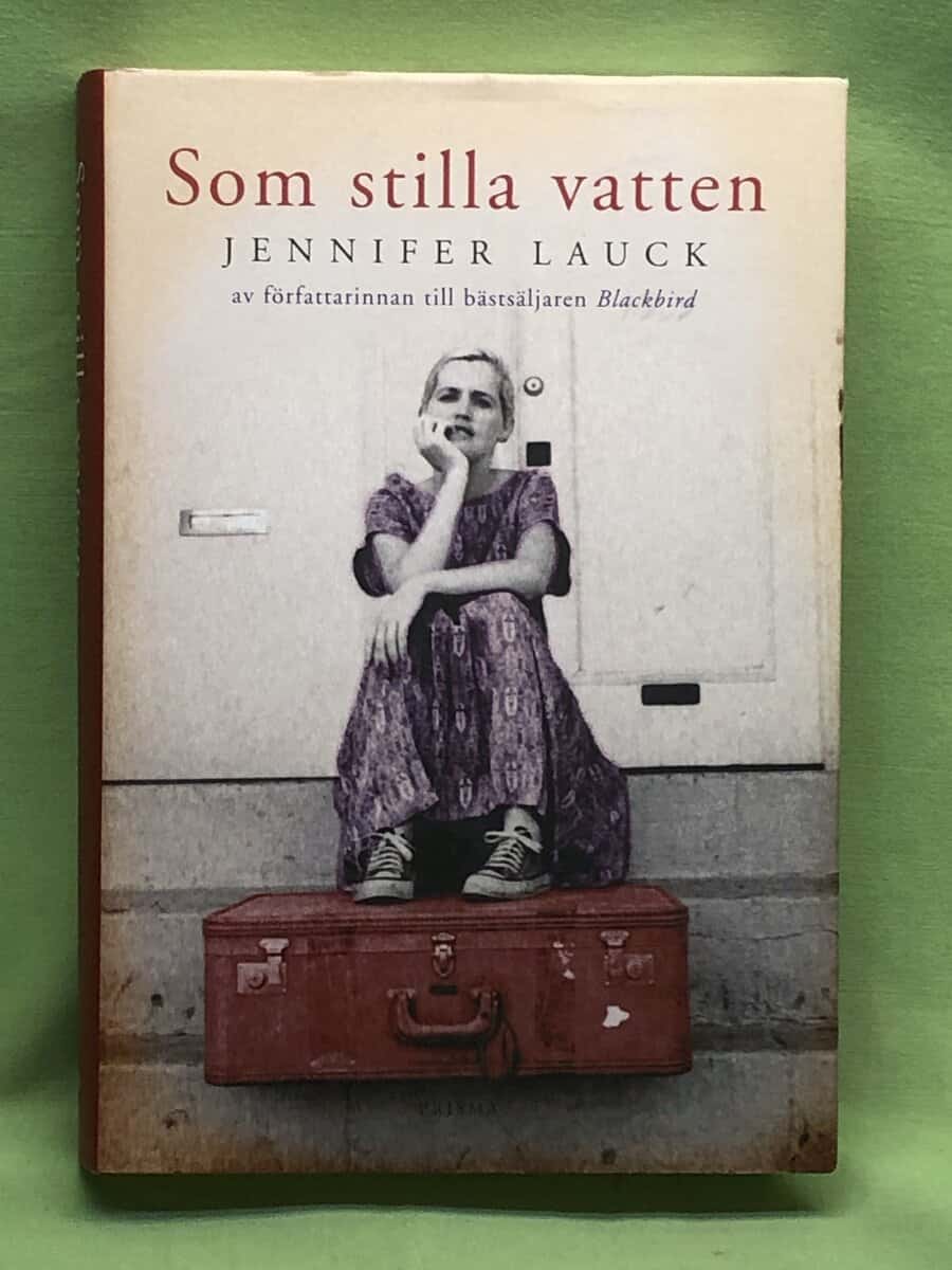 Jennifer Lauck : Som stilla vatten