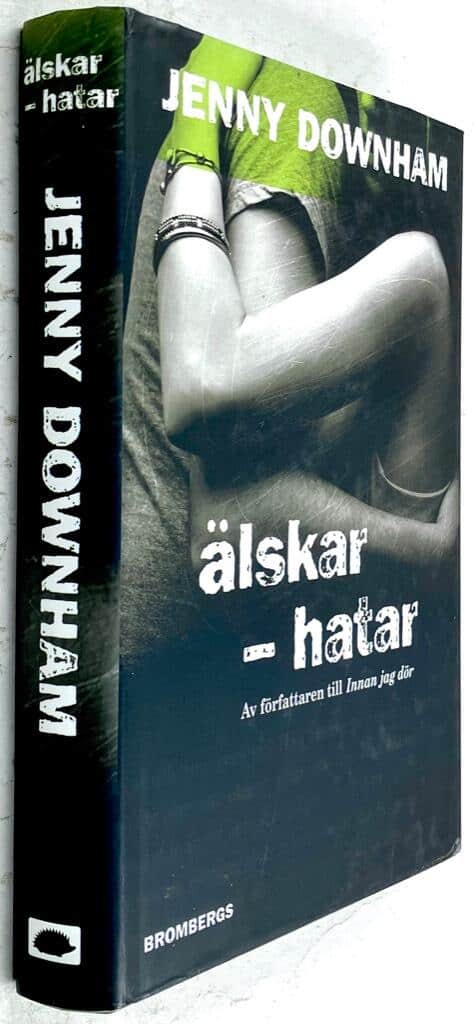 Jenny Downham : Älskar - hatar
