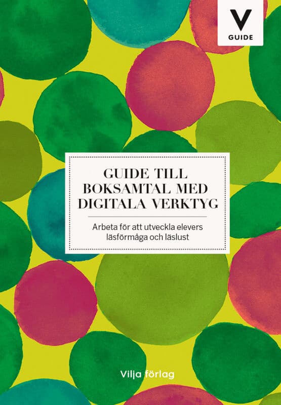 Jenny Edvardsson : Guide till boksamtal med digitala verktyg : arbeta för att utveckla elevers läsförmåga och läslust