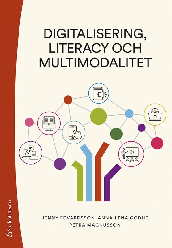 Edvardsson, Jenny ; Godhe, Anna-Lena ; Magnusson, Petra : Digitalisering, literacy och multimodalitet