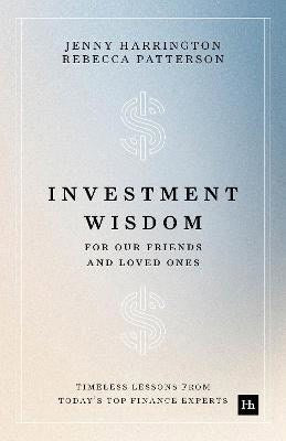 Jenny Harrington : Investment Wisdom For Our Friends And Loved Ones