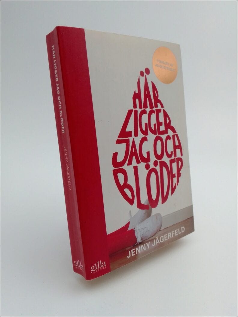 Jenny Jägerfeld : Här ligger jag och blöder
