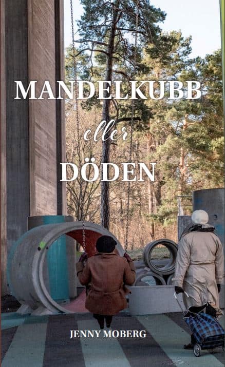 Jenny Moberg : Mandelkubb eller döden