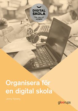 Jenny Nyberg : Organisera för en digital skola