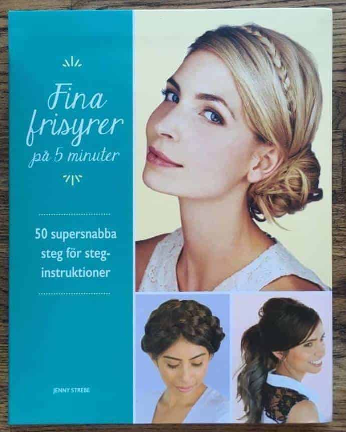 Jenny Strebe : Fina frisyrer på 5 minuter