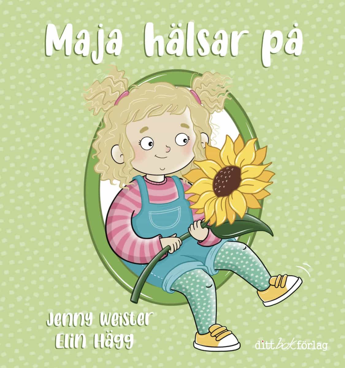 Jenny Weister : Maja hälsar på