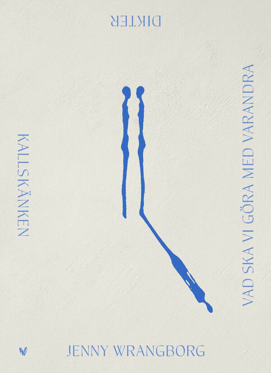 Jenny Wrangborg : Kallskänken ; Vad ska vi göra med varandra