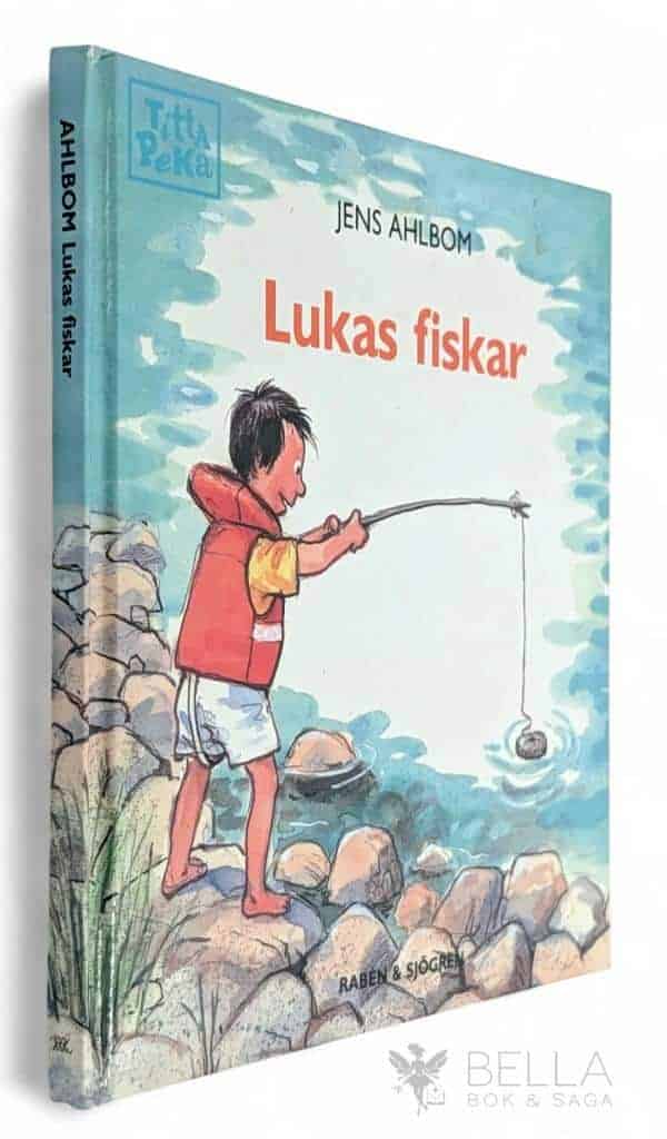 Jens Ahlbom : Lukas fiskar - Lukas - Bok 3