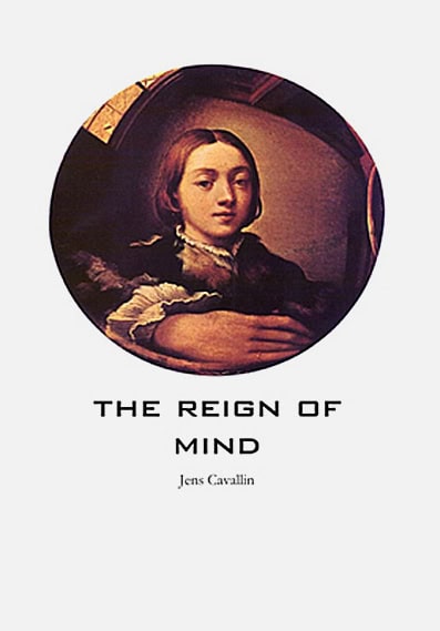 Jens Cavallin : The reign of mind
