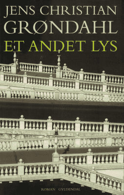 Jens Christian Grøndahl : Et andet lys