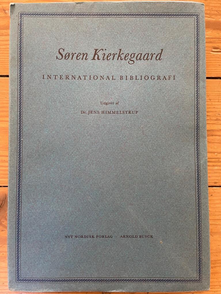Jens Himmelstrup : Sören Kierkegaard. International Bibliografi