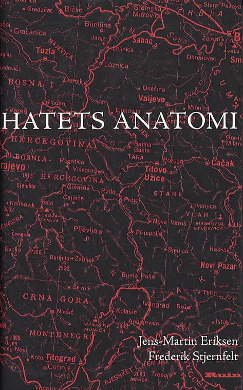 Jens-Martin Eriksen : Hatets anatomi : resor i Bosnien och Serbien