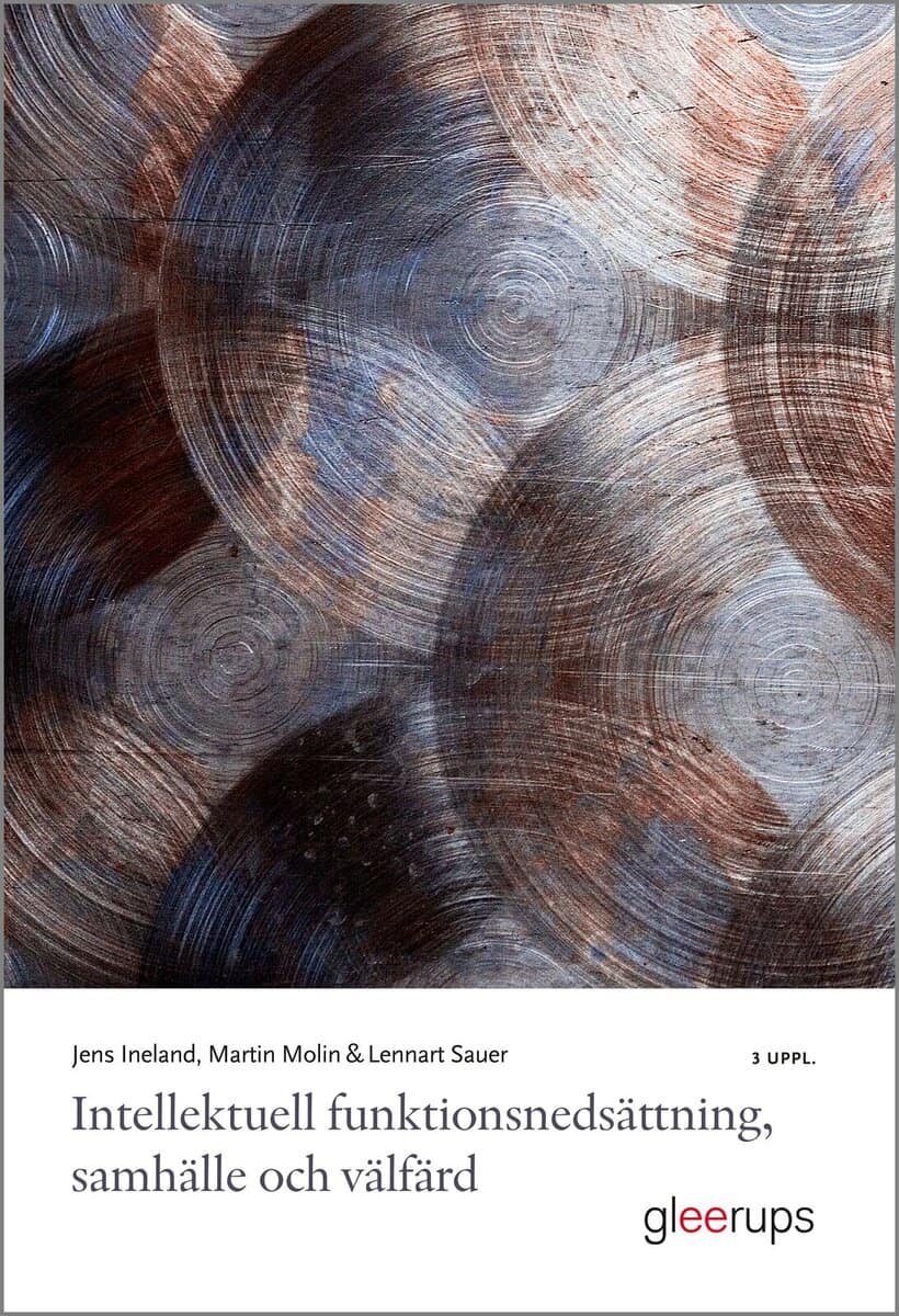 Ineland, Jens ; Molin, Martin ; Sauer, Lennart : Intellektuell funktionsnedsättning, samhälle och välfärd