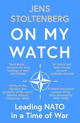 Jens Stoltenberg : On My Watch
