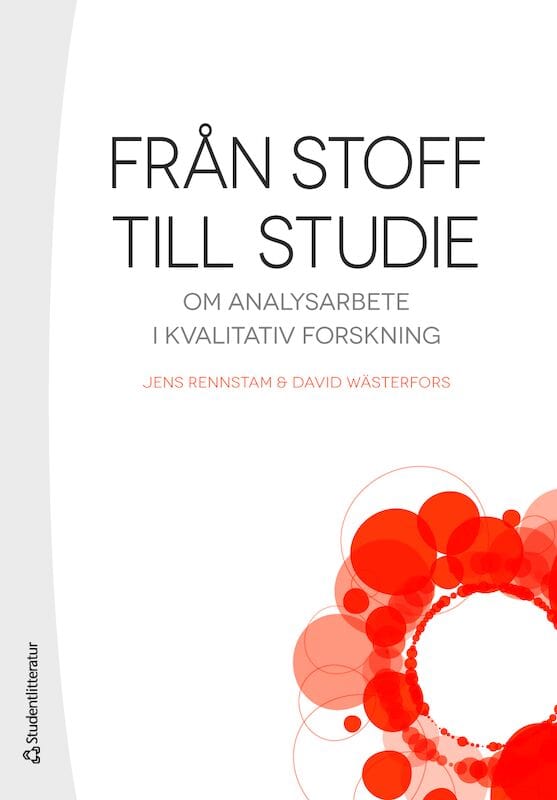 Rennstam, Jens ; Wästerfors, David : Från stoff till studie : om analysarbete i kvalitativ forskning