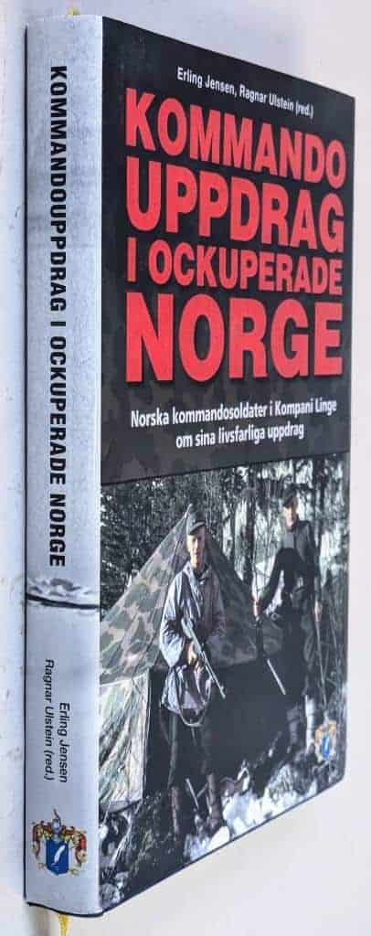 Jensen, Erling ; Ulstein, Ragnar ; Svensson, Alex : Kommandouppdrag i ockuperade Norge