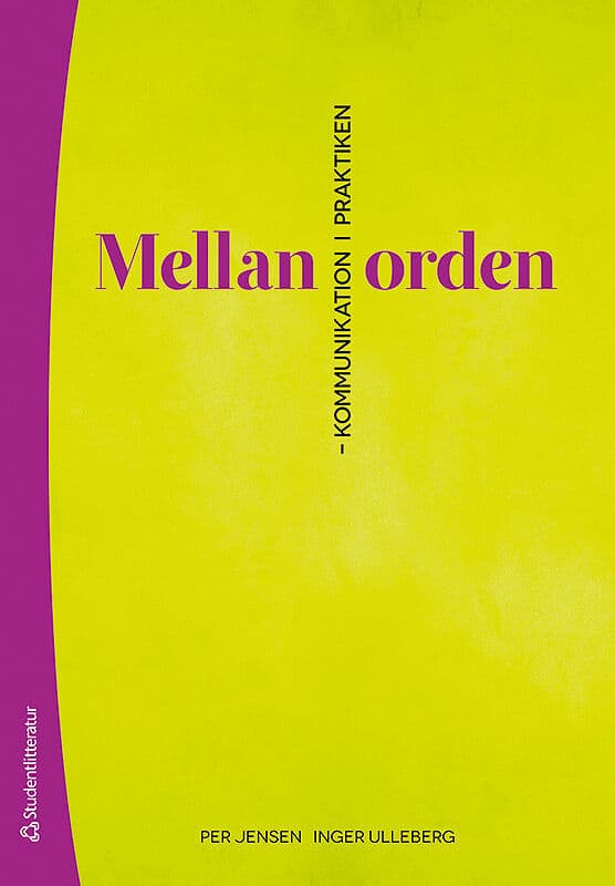Jensen, Per ; Ulleberg, Inger : Mellan orden : kommunikation i praktiken