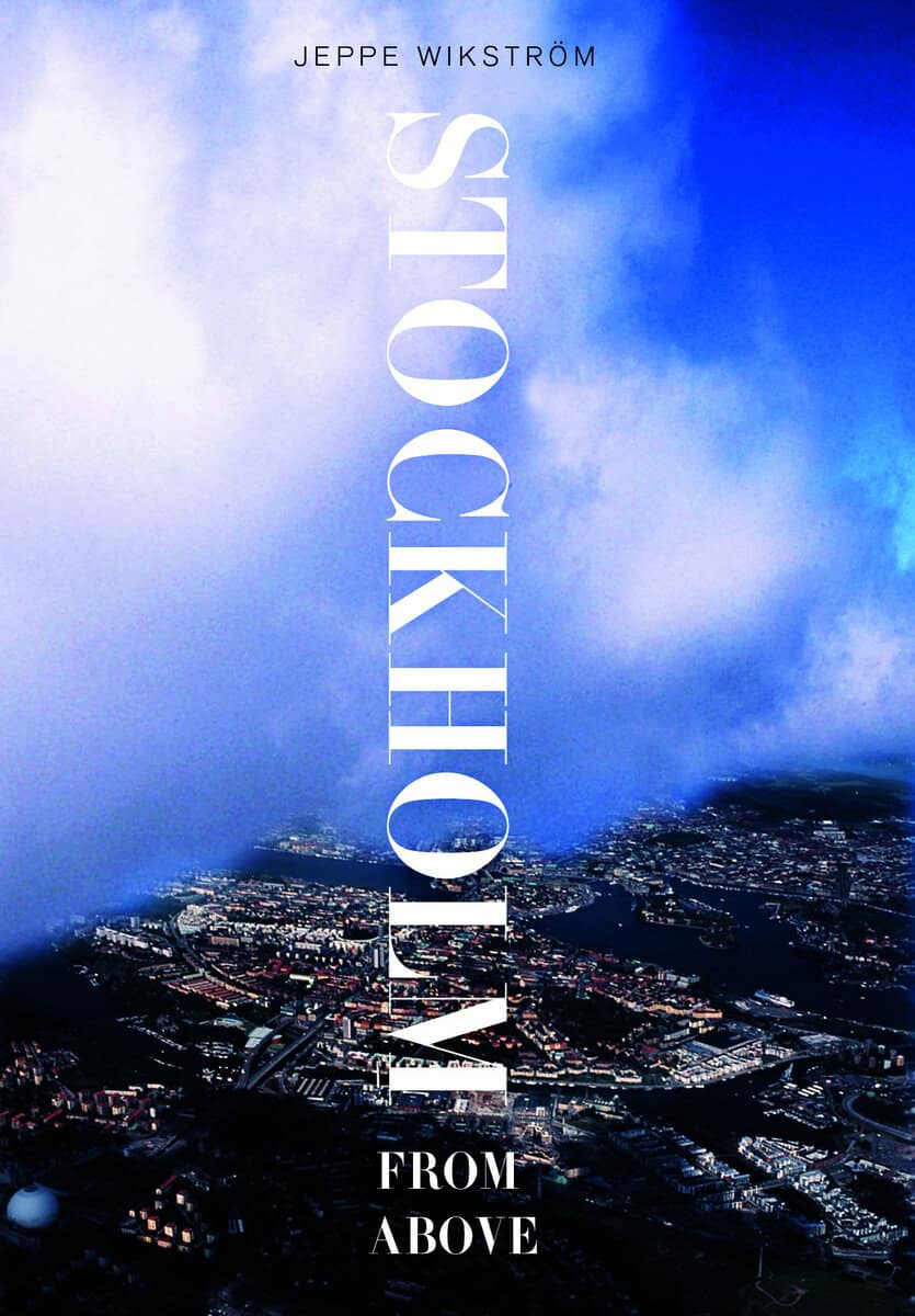 Jeppe Wikström : Stockholm from above