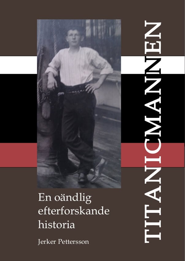 Jerker Pettersson : Titanicmannen - En oändlig efterforskande historia