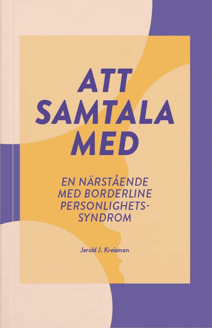 Jerold Kreisman : Att samtala med en närstående med borderline personlighetssyndrom