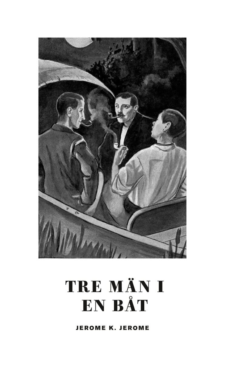 Jerome K. Jerome : Tre män i en båt
