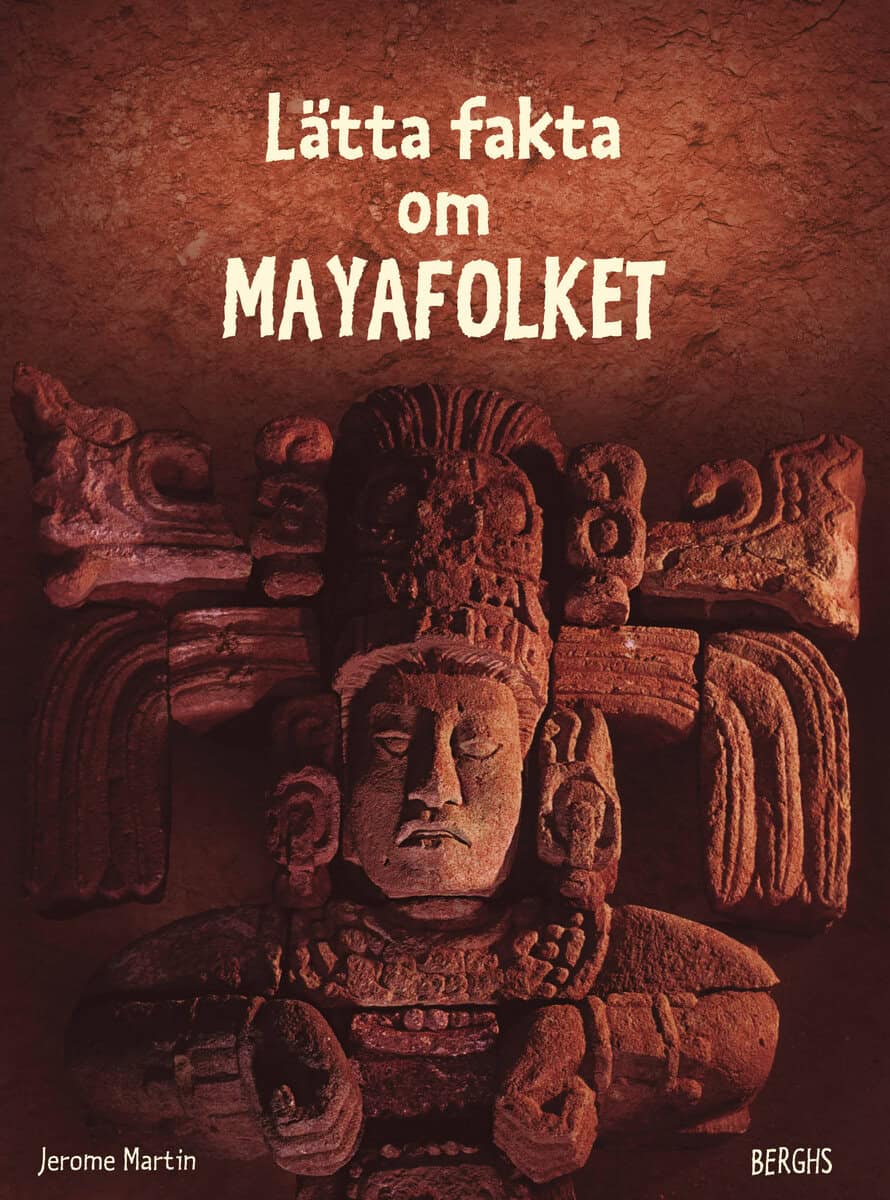 Jerome Martin : Lätta fakta om Mayafolket