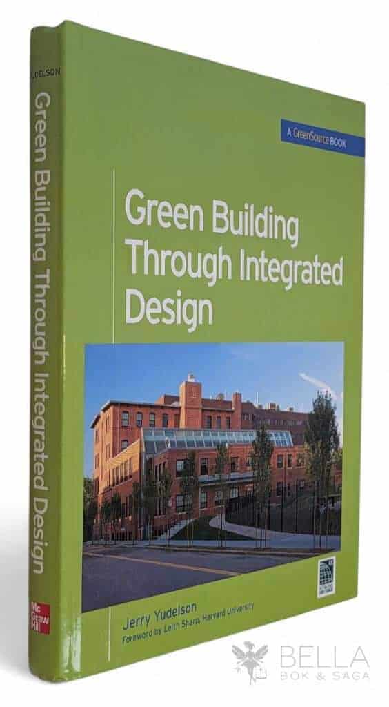 Jerry Yudelson : Green Building Through Integrated Design (GreenSource Books)