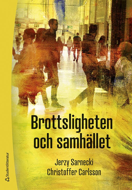 Sarnecki, Jerzy ; Carlsson, Christoffer : Brottsligheten och samhället