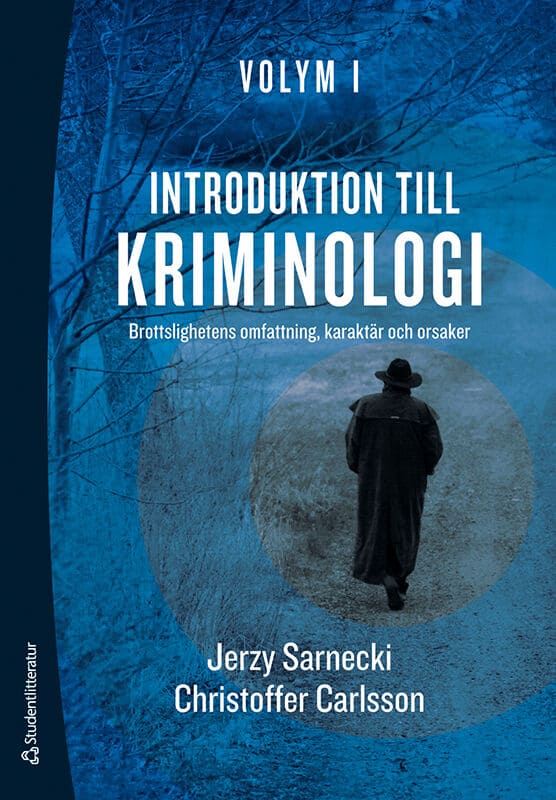 Sarnecki, Jerzy ; Carlsson, Christoffer : Introduktion till kriminologi. 1, Brottslighetens omfattning, karaktär och orsaker