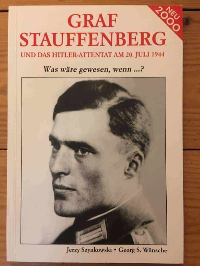 Jerzy Szynkowski ; Georg S. Wünsche : Graf Stauffenberg und das Hitler-Attentat am 20. Juli 1944. Was wäre gewesen, wenn ?