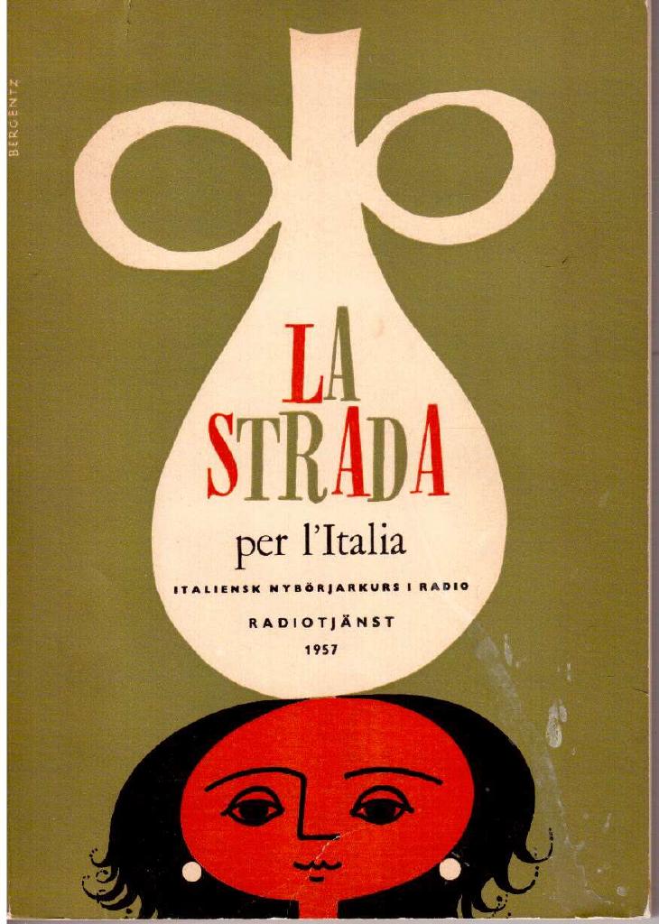 Jesper Bjurström : La strada per l'Italia. Italiensk nybörjarkurs i radio hösten 1957 - våren 1958