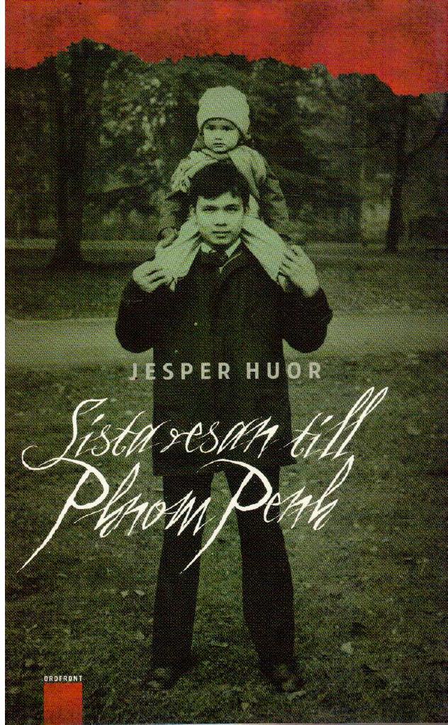 Jesper Huor : Sista resan till Phnom Penh