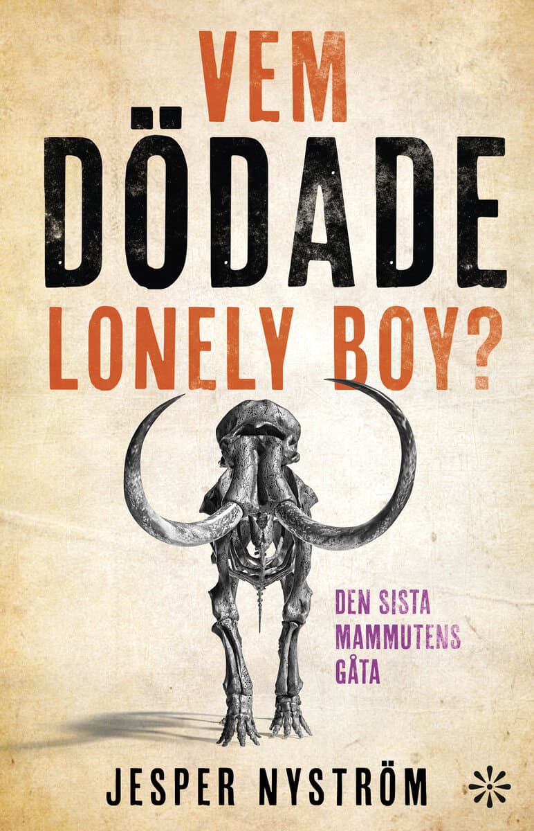 Jesper Nyström : Vem dödade Lonely boy? : den sista mammutens gåta