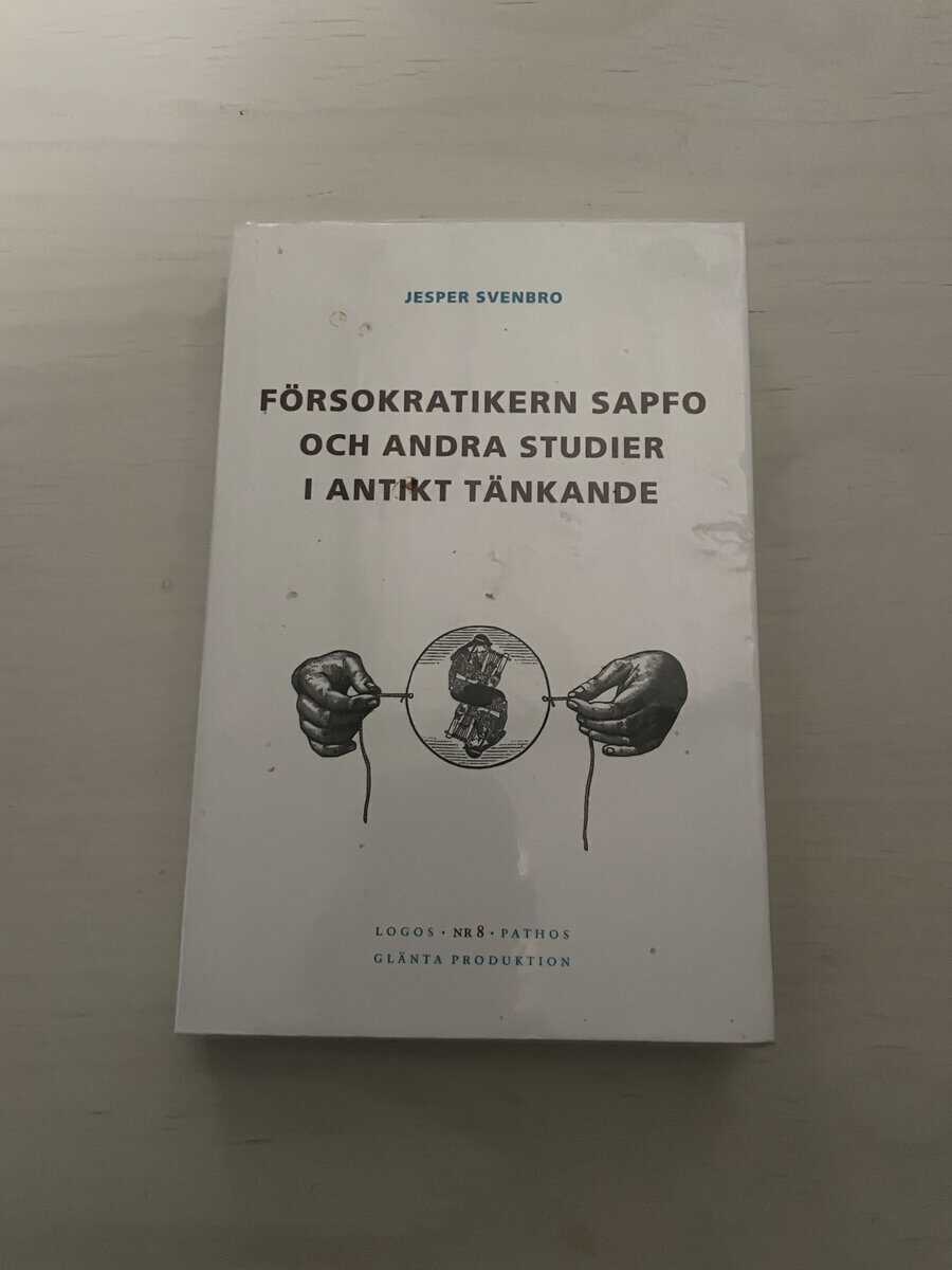 Jesper Svenbro : Försokratikern Sapfo och andra studier i antikt tänkande