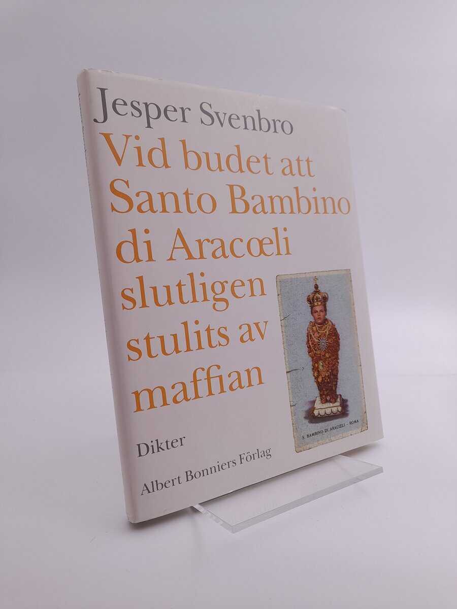 Jesper Svenbro : Vid budet att Santo Bambino di Aracœli slutligen stulits av maffian