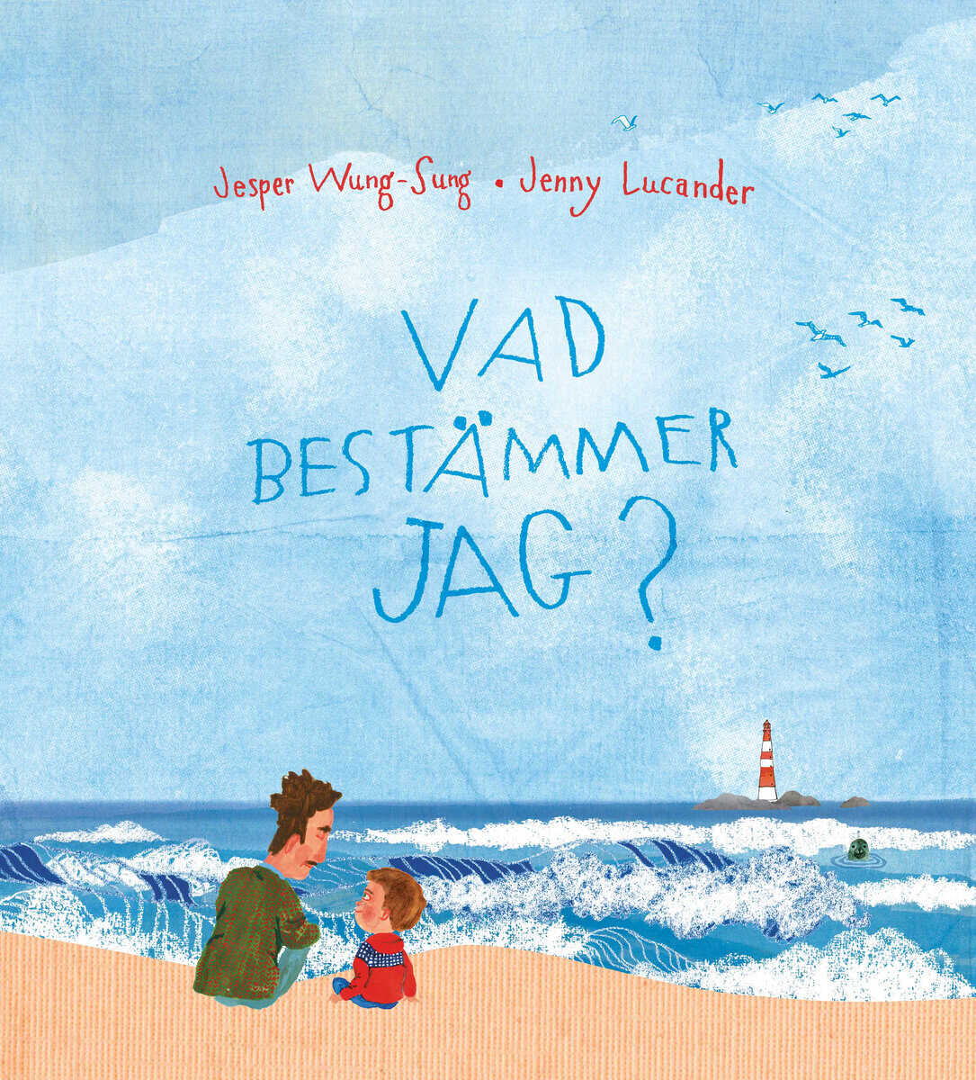 Jesper Wung-Sung : Vad bestämmer jag?