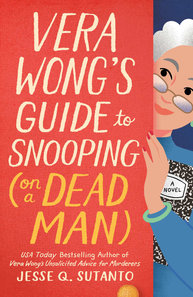 Jesse Q. Sutanto : Vera Wong's Guide to Snooping (on a Dead Man)