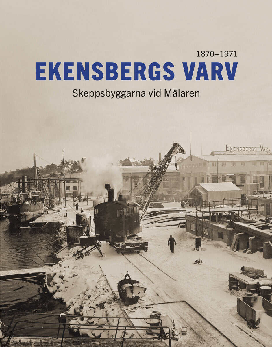 Jessen, Ibb ; Sahlsten, Rickard : Ekensbergs varv