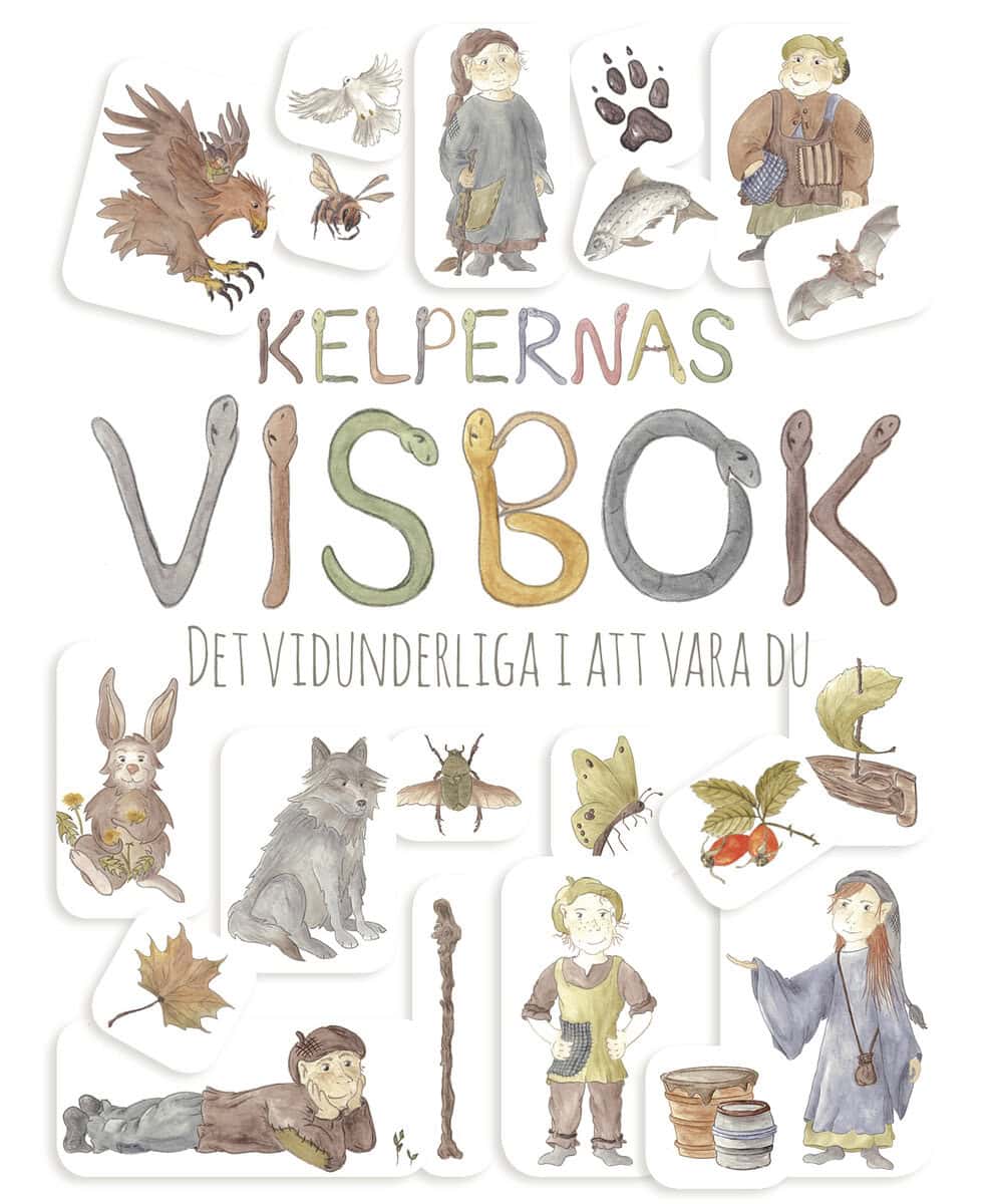 Jessica Friberg : Kelpernas visbok : det vidunderliga i att vara du