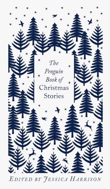 Jessica Harrison : Penguin Book of Christmas Stories - From Hans Christian Andersen to Angela