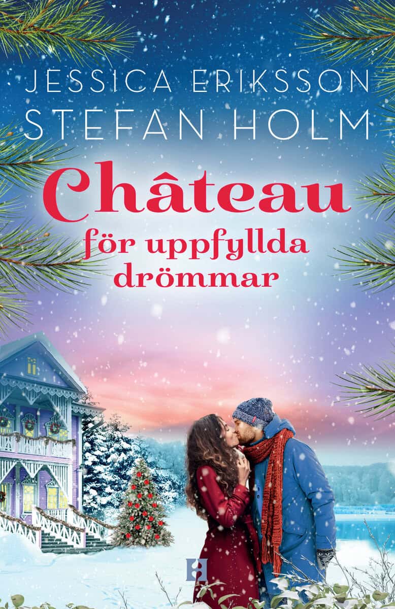 Eriksson, Jessica ; Holm, Stefan : Chateau för uppfyllda drömmar