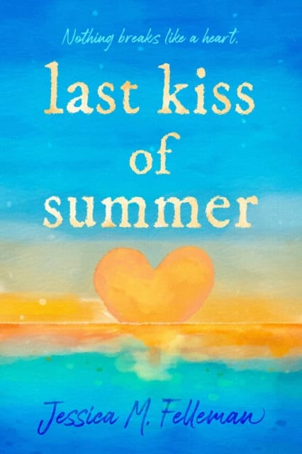 Jessica M. Felleman : Last Kiss of Summer