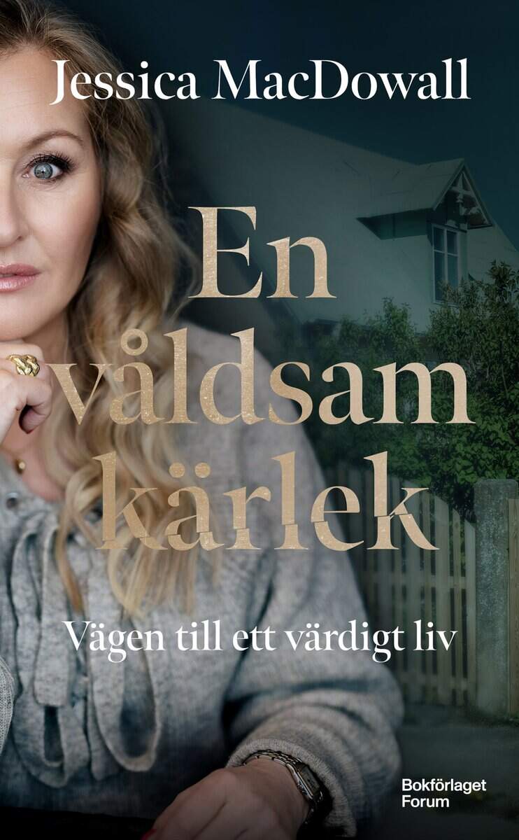 Jessica MacDowall : En våldsam kärlek : vägen till ett värdigt liv