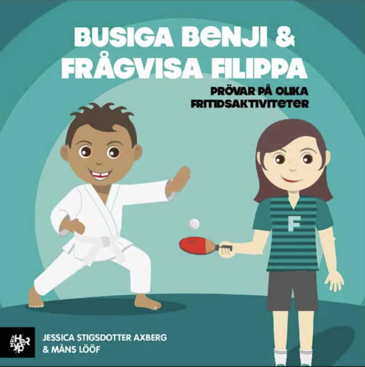 Jessica Stigsdotter Axberg : Busiga Benji & frågvisa Filippa