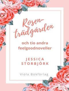 Jessica Storbjörk : Rosenträdgården