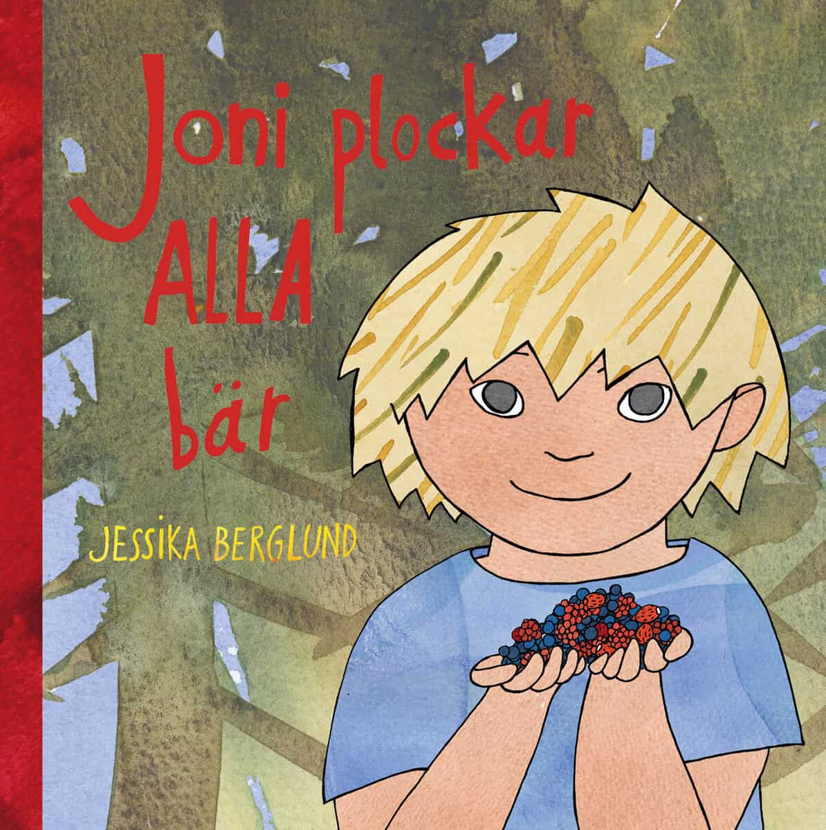 Jessika Berglund : Joni plockar alla bär